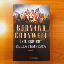 I guerrieri della tempesta - Bernard Cornwell - Longanesi 2018