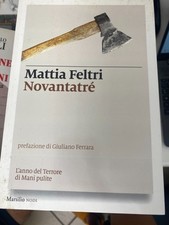 MATTIA FELTRI, NOVANTATRE - MARSILIO - 2016