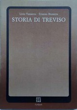 Libro - VANZETTO Livio, BRUNETTA Ernesto - STORIA DI TREVISO.