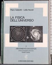 LA FISICA DELL'UNIVERSO 3. ARGOMENTI DI SCIENZE. GALEOTTI, NUVOLI. LOESCHER.