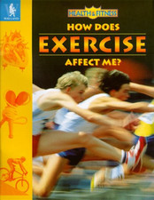 Health And Fitness: How Does Exercise Affect Me?