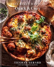 Half Baked Harvest Quick and Cozy: a Cookbook by Tieghan Gerard (2024,...