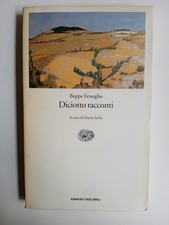 Beppe Fenoglio,  Diciotto racconti, a cura di Dante Isella,  Einaudi, 1995