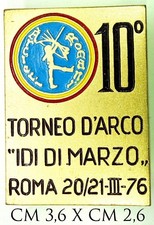 2796) Distintivo Sportivo 10° Torneo d’Arco “Idi di Marzo” Roma 1976