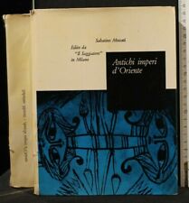 ANTICHI IMPERI D'ORIENTE. Sabatino Moscati. Il Saggiatore.