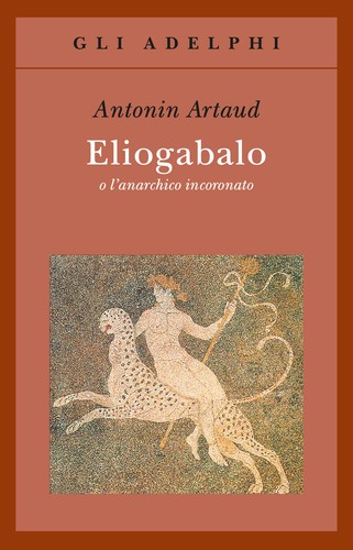 Eliogabalo anarchico - o, l'anarchico
