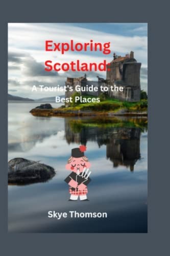 Exploring scotland tourist s - exploring, a