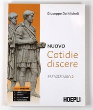 Cotidie Discere Eserciziario 2 Corso di Latino Giuseppe De Micheli Hoepli Scuola