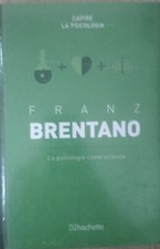 Franz Brentano, La psicologia come scienza, capire la psicologia, Hachette