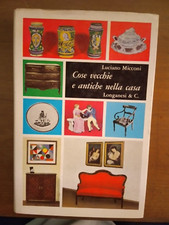 LUCIANO MICCONI- COSE VECCHIE E ANTICHE NELLA CASA- LONGANESI 1970
