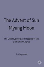 Advent of Sun Myung Moon - Hardcover, by George D. Chryssides - Good b