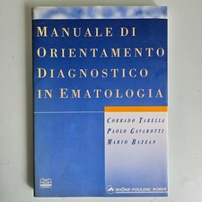 Manuale di Orientamento Diagnostico in Ematologia - Tarella, Gavarotti, Bazzan