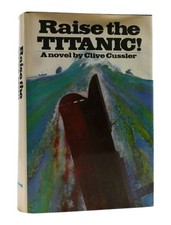 Clive Cussler RAISE THE TITANIC!   1st Edition 3rd Printing