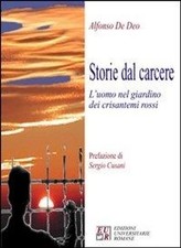 Libro - De Deo Alfonso - Storie Dal Carcere. L'uomo Nel Giardino Dei Crisantemi 