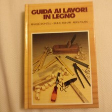 GUIDA AI LAVORI IN LEGNO BRUNO MUNARI DONZELLI POLATO  1979 