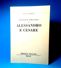 ALESSANDRO E CESARE DI PLUTARCO BIOGRAFIE PARALLELE RIZZOLI LIBRO COLLEZIONE(85)