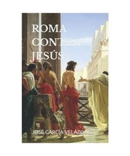 ROMA CONTRA JESÚS, GARCÍA