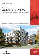 Autodesk® AutoCAD 2025. Guida completa per architettura, meccanica e desig...