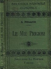 Le mie prigioni. . Silvio Pellico. 1918. .