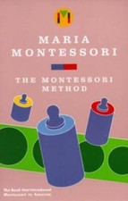 The montessori method - the,