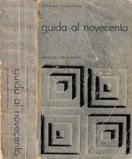 Guida al Novecento. Profilo letterario e antologia. Salvatore Guglielmo. 1971. I