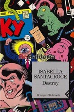 Destroy Feltrinelli Santacroce Isabella Morbida 