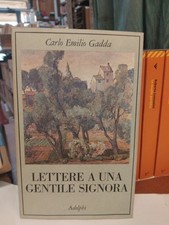 GADDA -LETTERE A UNA GENTILE SIGNORA-ADELPHI-1983