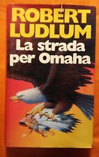 LIBRO ROBERT LUDLUM - LA STRADA PER OMAHA - RIZZOLI 1993