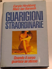 GUARIGIONI STRAORDINARIE- QUANDO IL CORPO GUARISCE SE STESSO -HIRSHBERG BARASCH
