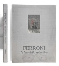 Gianfranco Ferroni. La luce