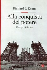 EVANS, Richard J. Alla conquista del potere. Europa 1815-1914. Laterza, 2020