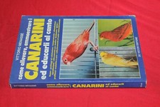 COME ALLEVARE AMMAESTRARE I CANARINI ED EDUCARLI AL CANTO MENASSE' DE VECCHI