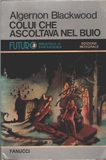 Colui che ascoltava nel buio di Algernon Blackwood - Biblioteca di Fantascien...