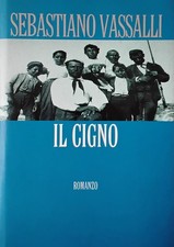 IL CIGNO SEBASTIANO VASSALLI