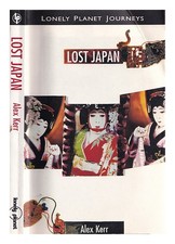 KERR, ALEX (1952-) Lost Japan