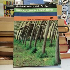 TRE CAVALLINI DI LEGNO NERO, Mariella Ottino Silvio Conte, Bruno Mondadori 2000
