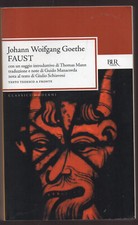 J. W. Goethe: "FAUST" - 2010 - BUR - Testo a fronte