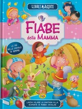 Fiabe della mamma - fiabe, aa.vv