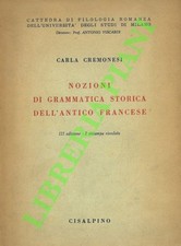 CREMONESI Carla - Nozioni di grammatica storica dell'antico francese. (3-76796)