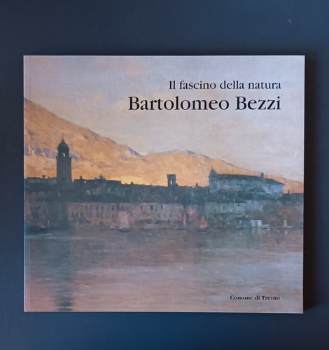 Bartolomeo bezzi fascino - il,