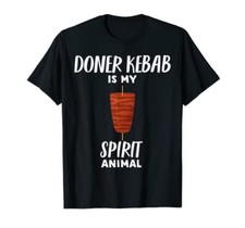 Doner Kebabs Are My Spirit Animal | Funny Doner Kebab Lover Maglietta (W1N)