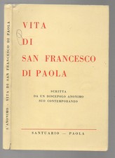 VITA DI SAN FRANCESCO DI PAOLA scritta da un discepolo anonimo suo contemporaneo