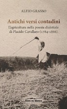 Libro - Alfio Grasso - Antichi Versi Contadini. L'agricoltura Nella Poesia Diale