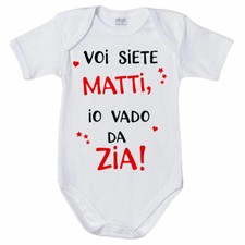 Body neonato voi siete matti io vado da zia grafica neutra
