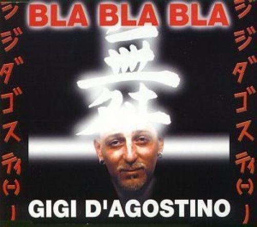 Gigi agostino bla - d'agostino,