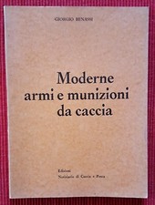 C2527-MODERNE ARMI E MUNIZIONI DA CACCIA,G.BENASSI, ED.NOTIZ CACCIA E PESCA,1966