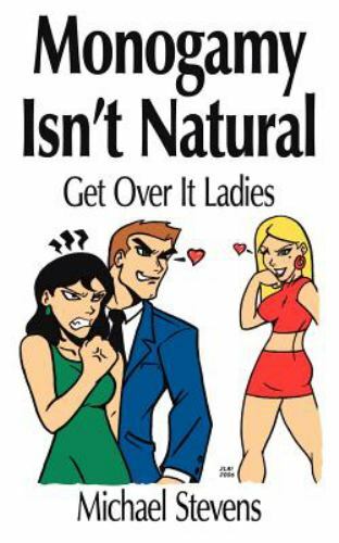 Monogamy isn natural - isn't, get