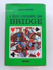Il libro completo del bridge. Barbone Guido MURSIA 1972 - Giochi Carte Manuale