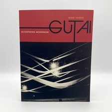 Gutai: Decentering Modernism -