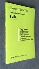 Emanuele Djalma Vitali I CIBI Editori Riuniti 1980 guida all'alimentazione